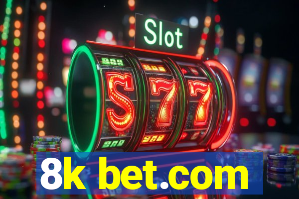 8k bet.com